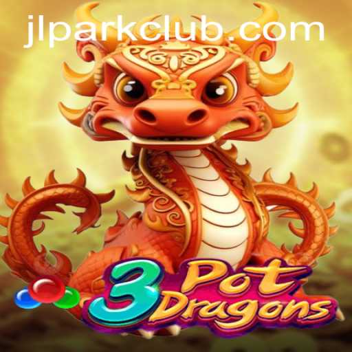Unveiling 3PotDragons: A Journey into the Enchanting World of JILI Park Club