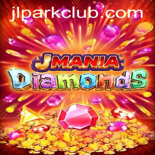 Experience the Thrills with JManiaDiamonds at JILI Park Club