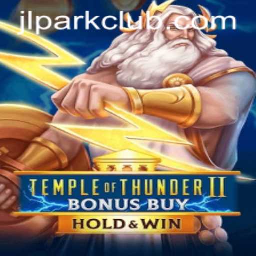 Exploring TempleofThunderIIBonusBuy by JILI Park Club: A Complete Guide