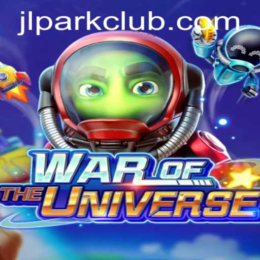 WAROFTHEUNIVERSE: Exploring the Vast Gameplay of JILI Park Club